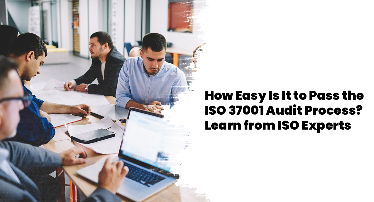 How Easy Is It to Pass the ISO 37001 Audit Process? Learn from ISO Experts