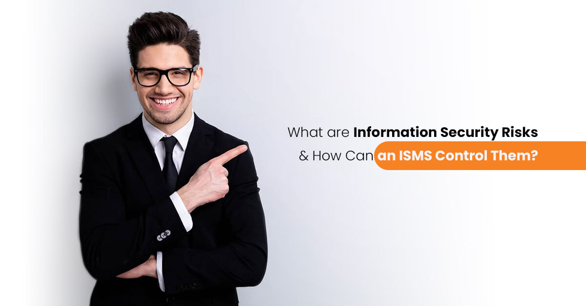 What are Information Security Risks & How Can an ISMS Control Them