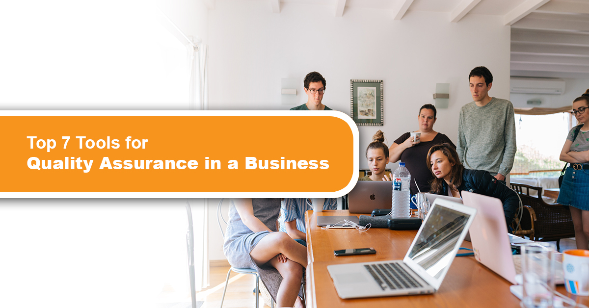 Top 7 Tools for Quality Assurance in a Business