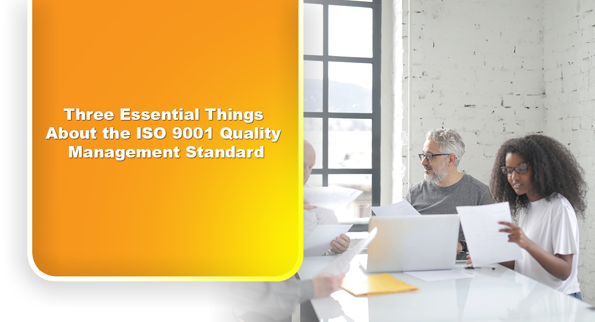 3 Things About ISO 9001 Quality Management Standard