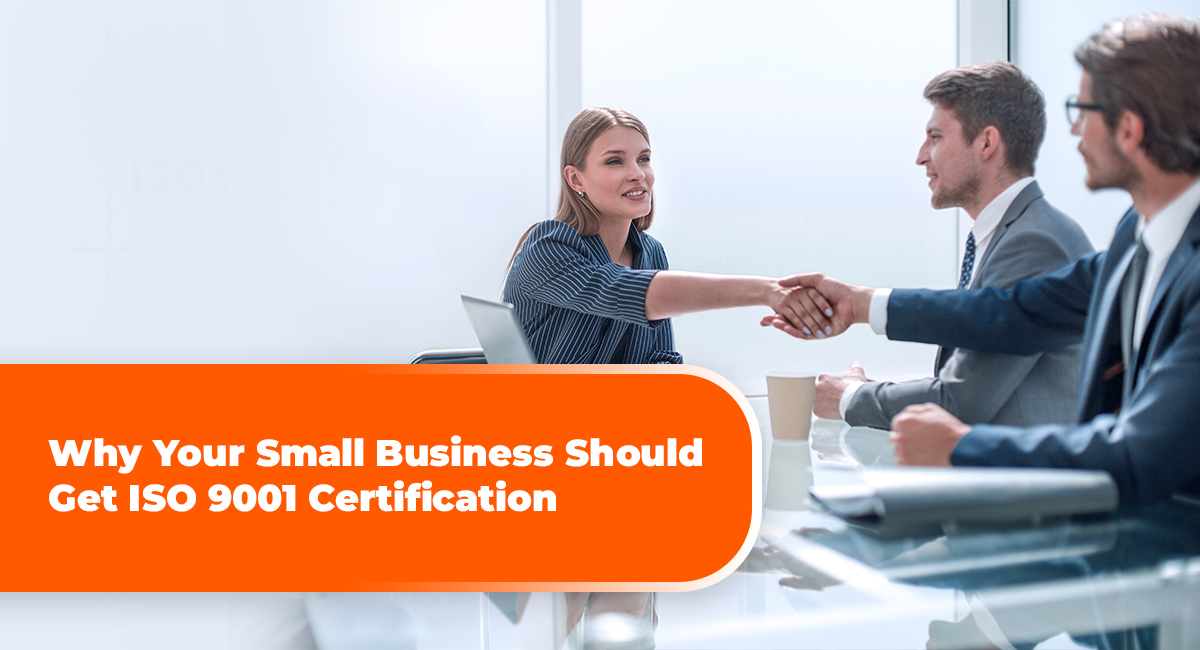 Why Your Small Business Should Get ISO 9001 Certification