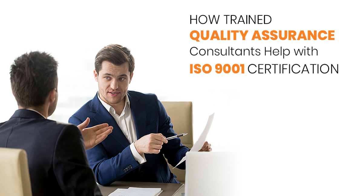 How Trained Quality Assurance Consultants Help with ISO 9001 Certification