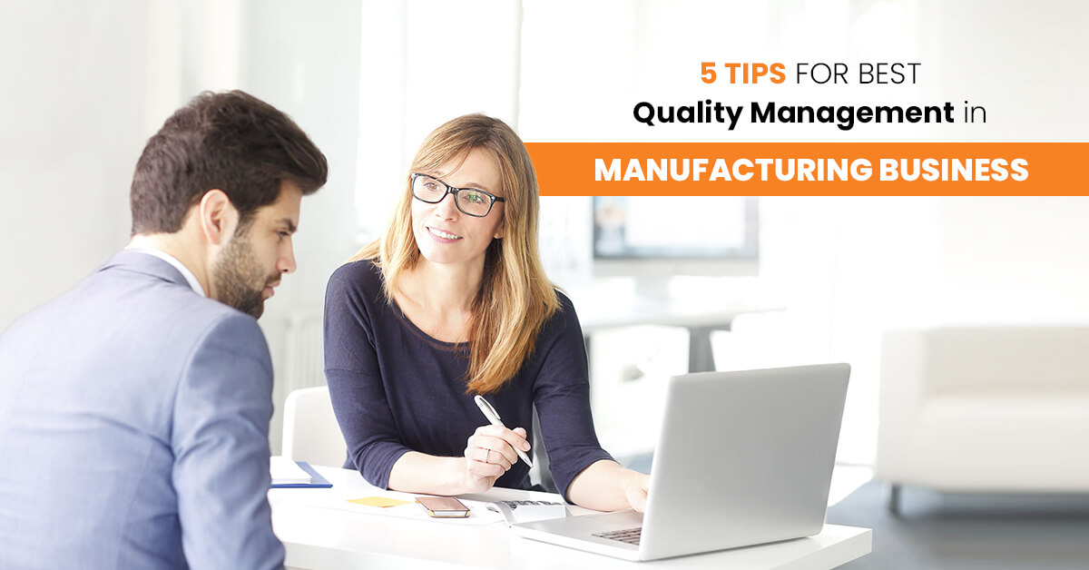 5 Tips for Best Quality Management in Manufacturing Business