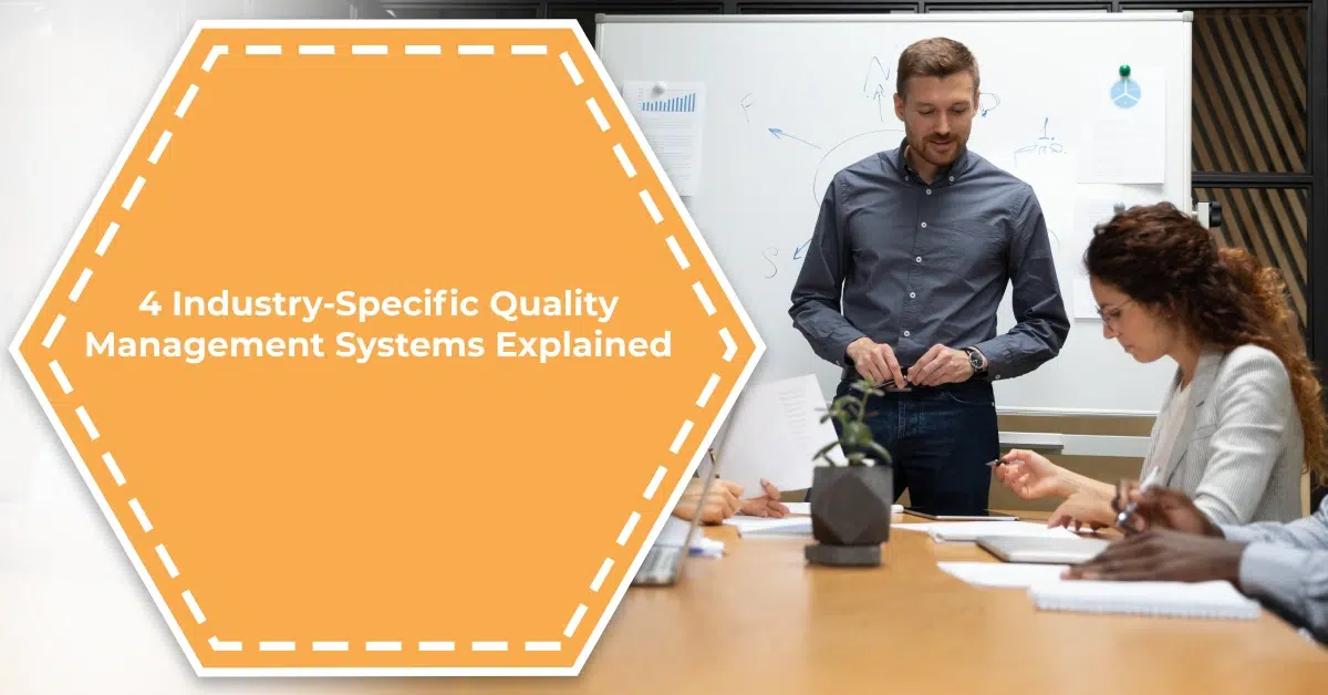 4 Industry Specific Quality Management Systems Explained
