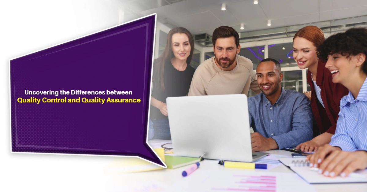 Uncovering the Differences between Quality Control and Quality Assurance