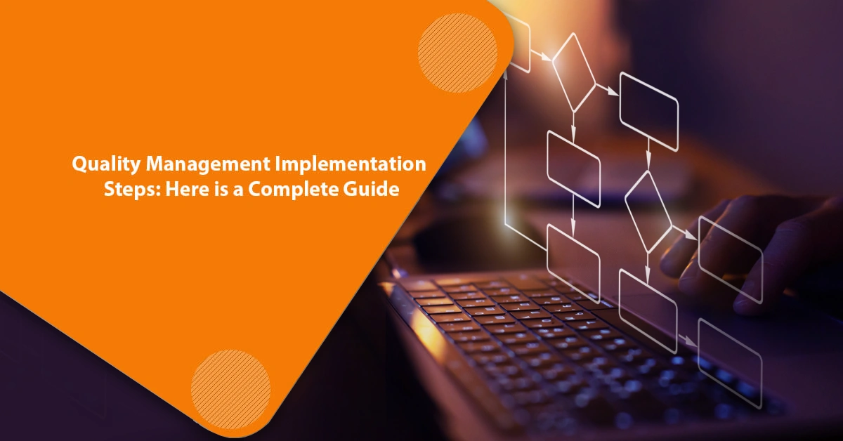 Quality Management Implementation Steps Here is a Complete Guide