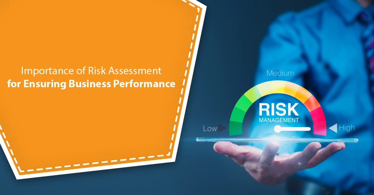Importance of Risk Assessment for Ensuring Business Performance