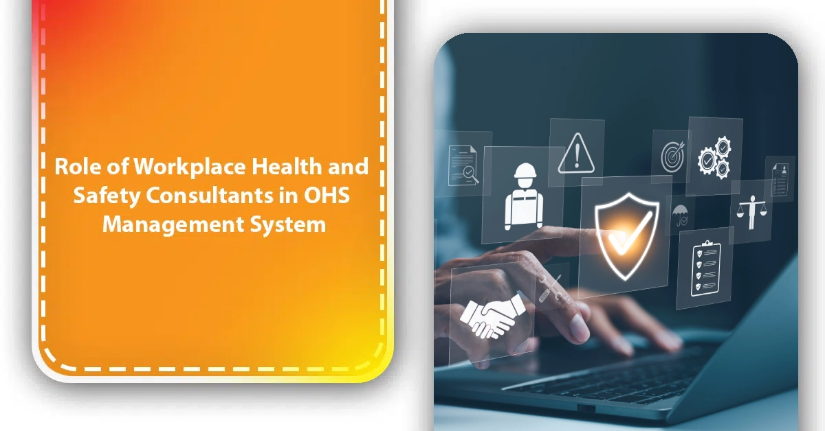 Role of Workplace Health and Safety Consultants in OHS Management System