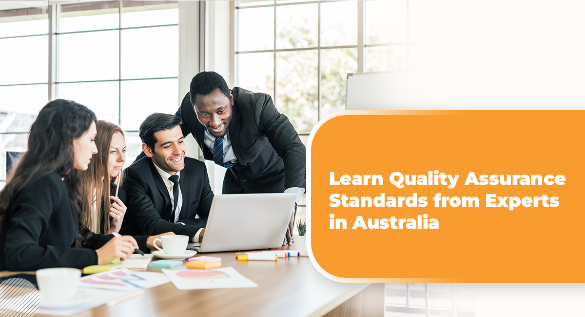 Learn Quality Assurance Standards from Experts in Australia