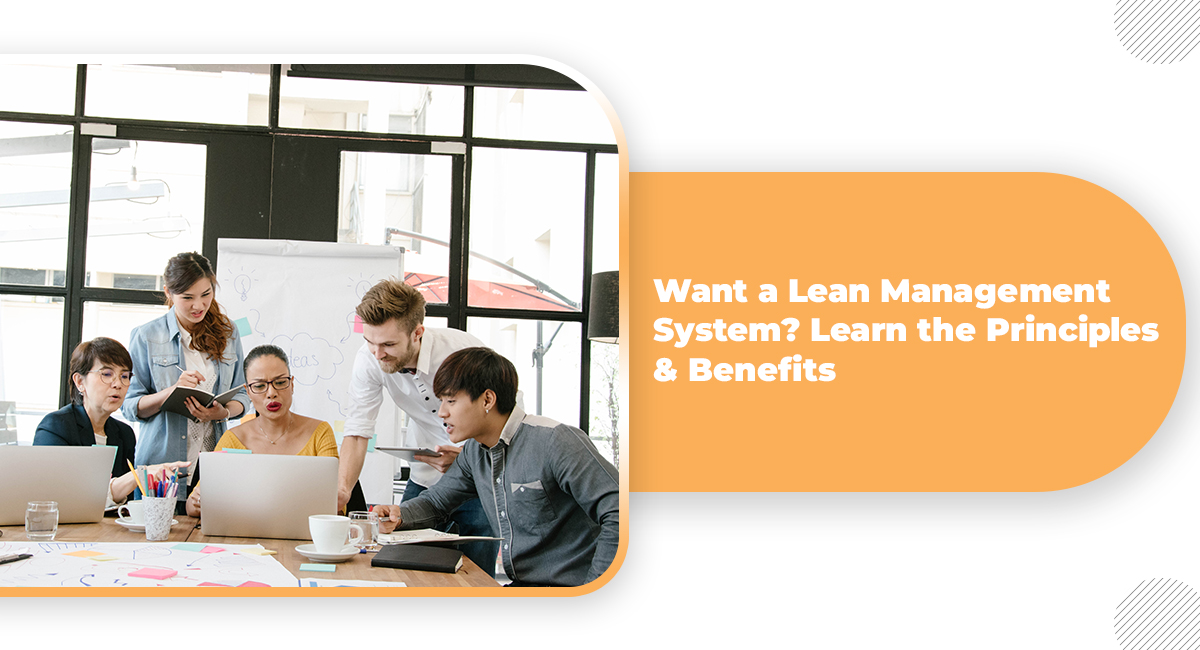 Want a Lean Management System Learn the Principles and Benefits