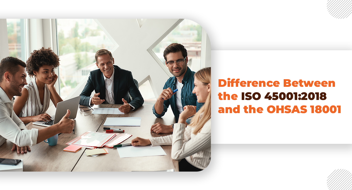 Difference Between the ISO 45001 2018 and the OHSAS 18001