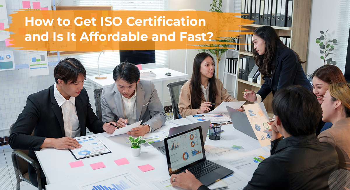 How to Get ISO Certification and Is It Affordable and Fast