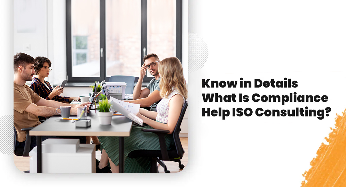 Know in Details What Is Compliance Help ISO Consulting