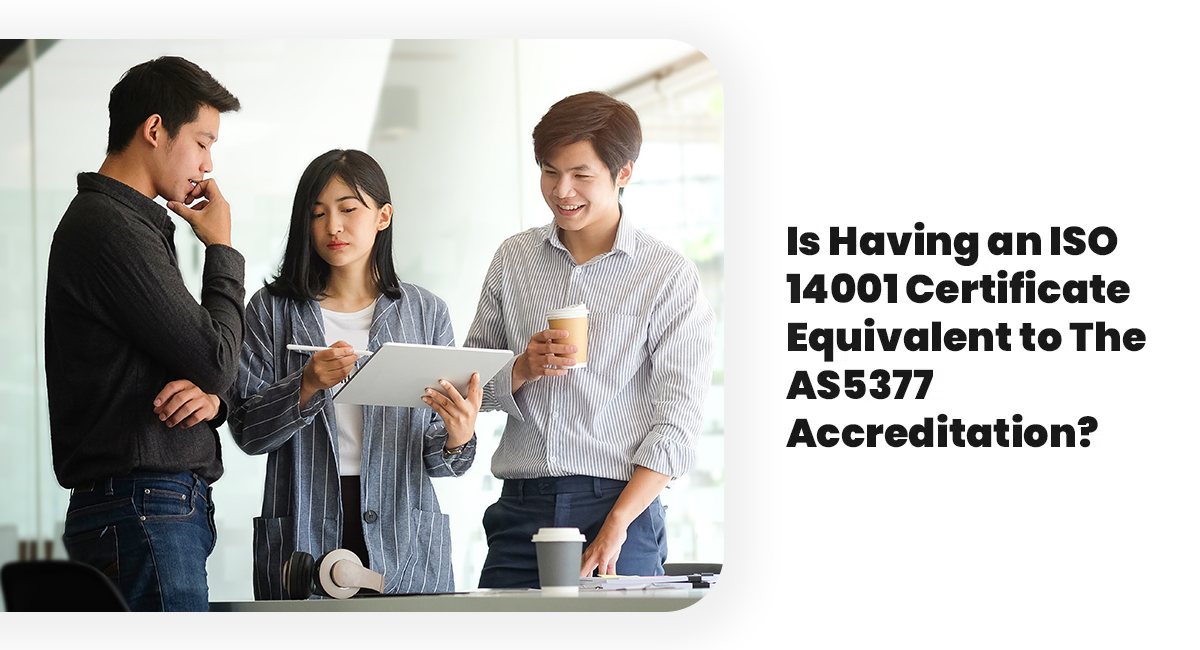Is Having an ISO 14001 Certificate Equivalent to The AS5377 Accreditation