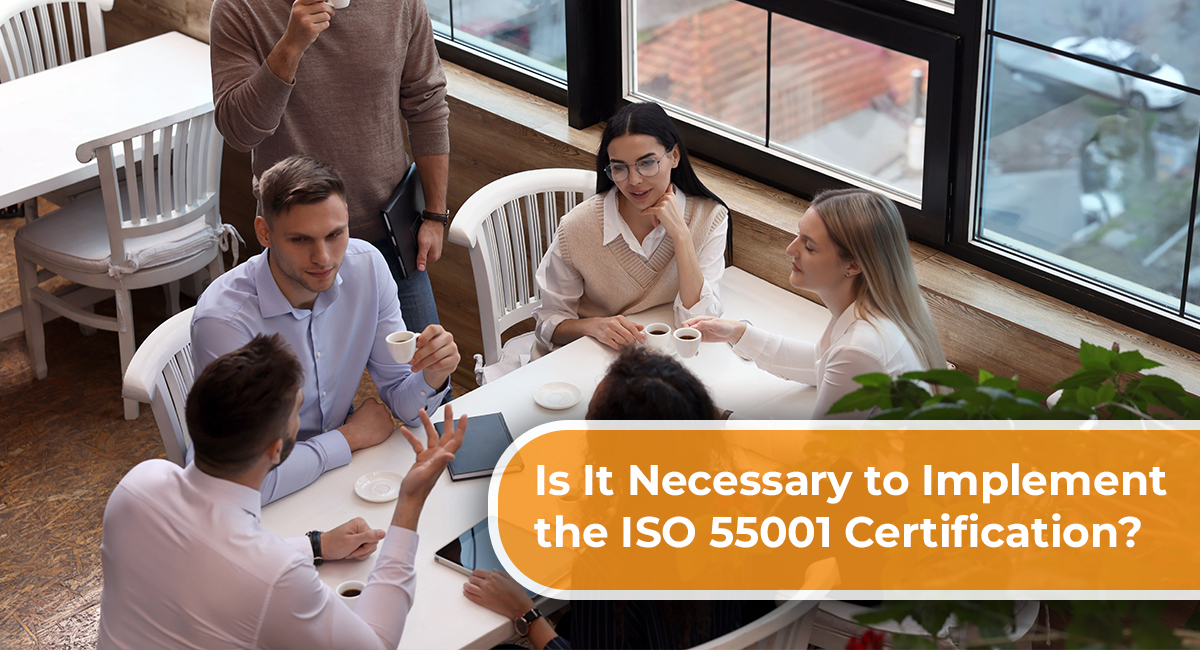 Is It Necessary to Implement the ISO 55001 Certification