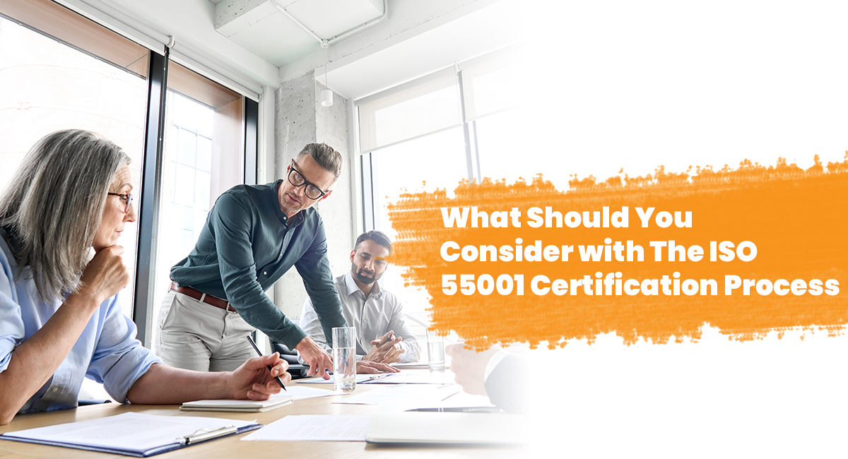 What Should You Consider with The ISO 55001 Certification Process