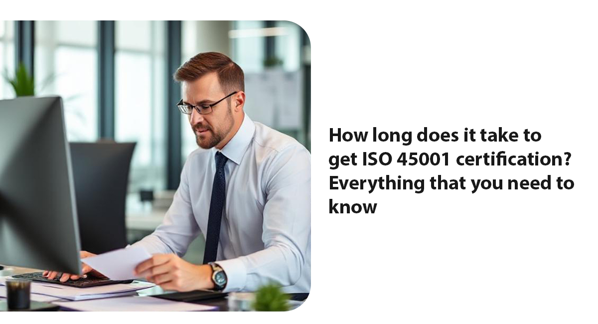 How long does it take to get ISO 45001 certification
