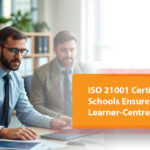 ISO 21001 Certification for Schools Ensures Learner-Centred Education